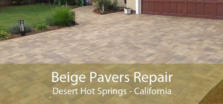 Beige Pavers Repair Desert Hot Springs - California