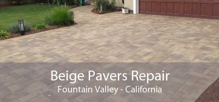 Beige Pavers Repair Fountain Valley - California