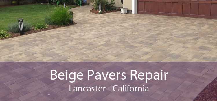 Beige Pavers Repair Lancaster - California