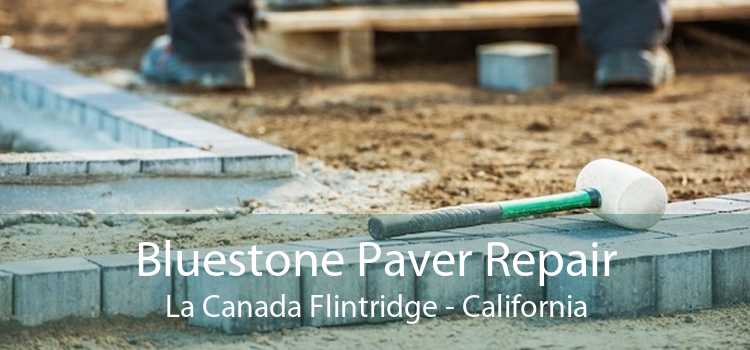 Bluestone Paver Repair La Canada Flintridge - California