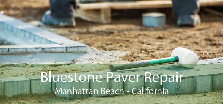 Bluestone Paver Repair Manhattan Beach - California