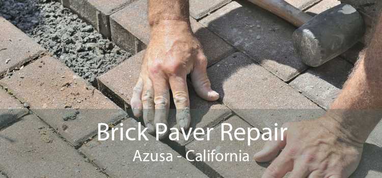 Brick Paver Repair Azusa - California