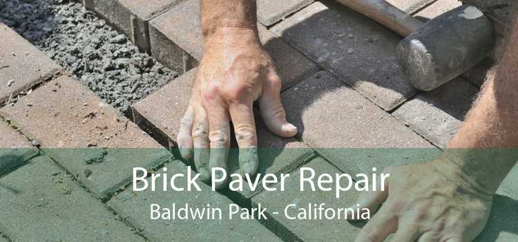 Brick Paver Repair Baldwin Park - California