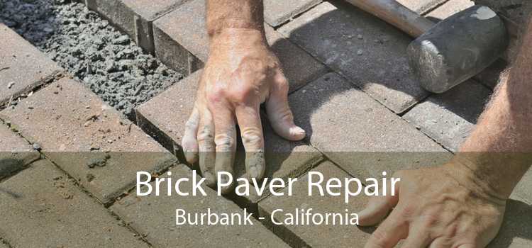 Brick Paver Repair Burbank - California