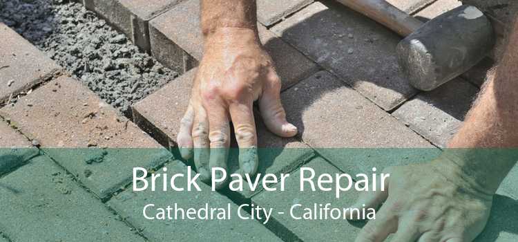 Brick Paver Repair Cathedral City - California