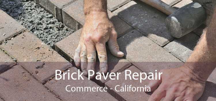 Brick Paver Repair Commerce - California