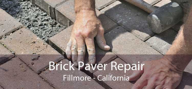 Brick Paver Repair Fillmore - California