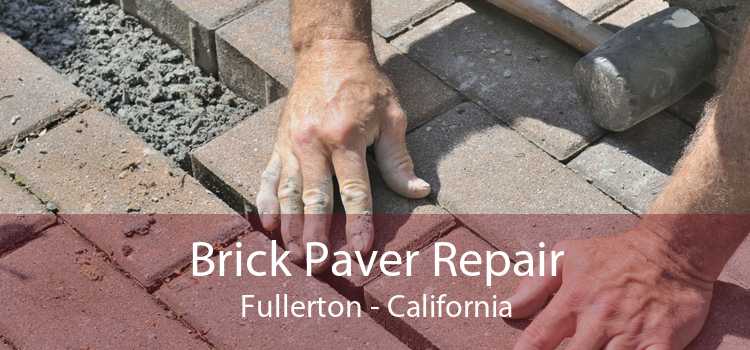 Brick Paver Repair Fullerton - California