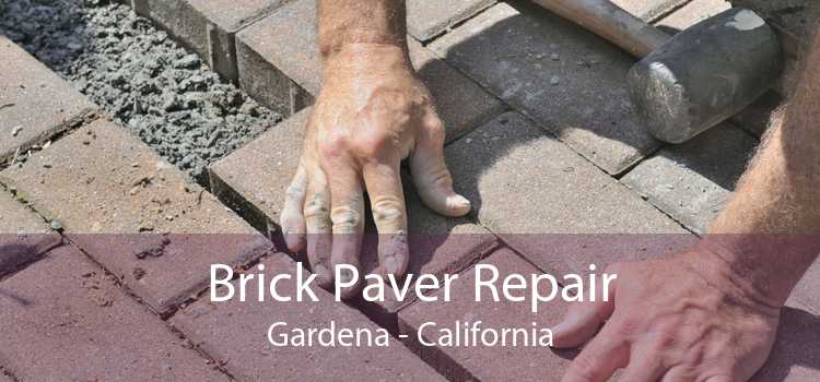 Brick Paver Repair Gardena - California