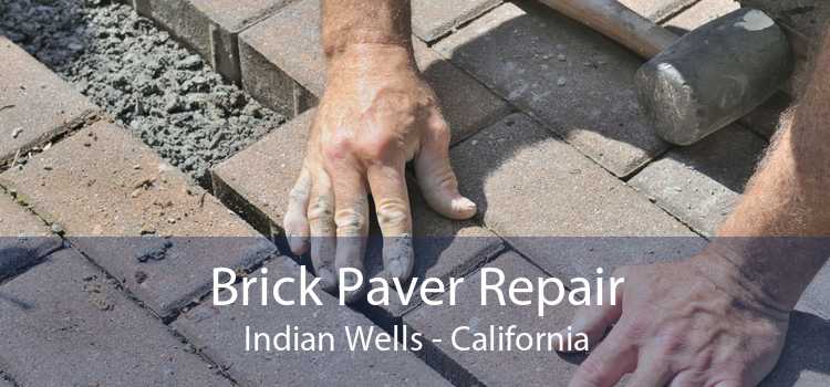 Brick Paver Repair Indian Wells - California