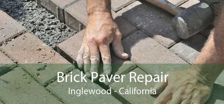 Brick Paver Repair Inglewood - California