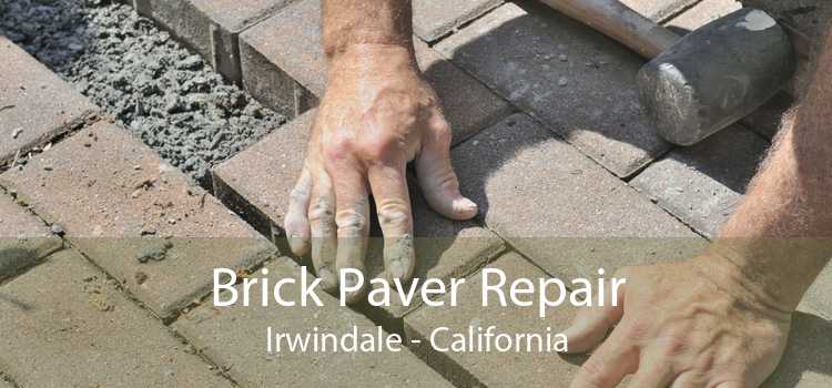 Brick Paver Repair Irwindale - California