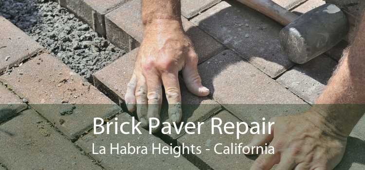 Brick Paver Repair La Habra Heights - California