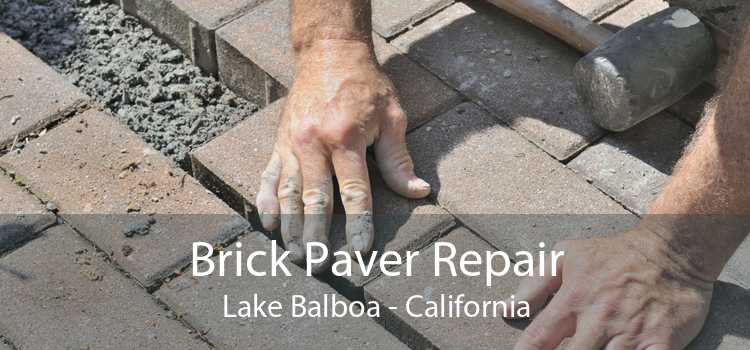 Brick Paver Repair Lake Balboa - California