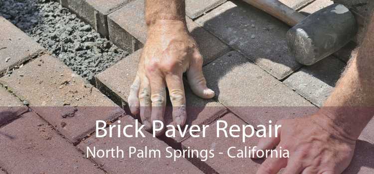 Brick Paver Repair North Palm Springs - California