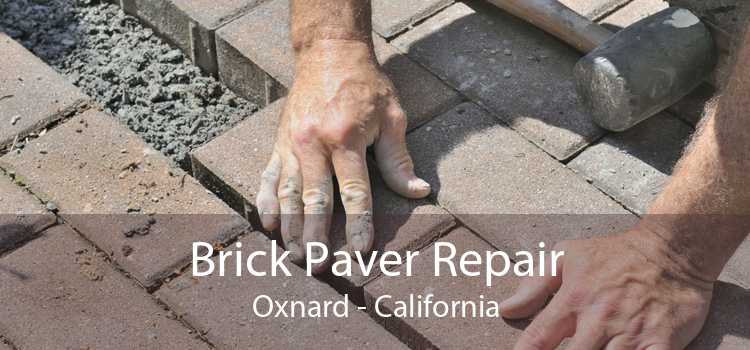 Brick Paver Repair Oxnard - California