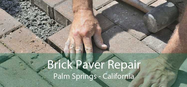 Brick Paver Repair Palm Springs - California