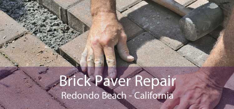 Brick Paver Repair Redondo Beach - California