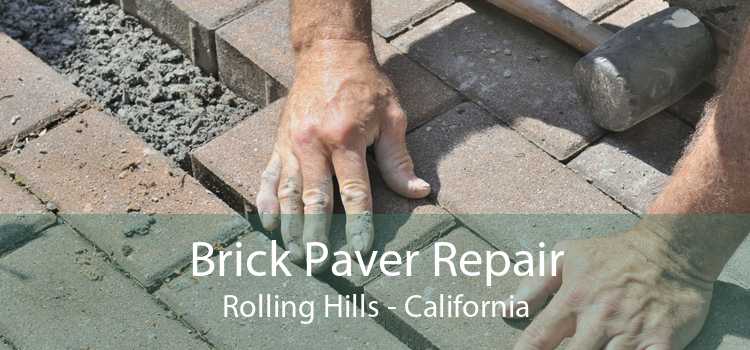 Brick Paver Repair Rolling Hills - California