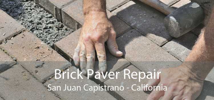 Brick Paver Repair San Juan Capistrano - California