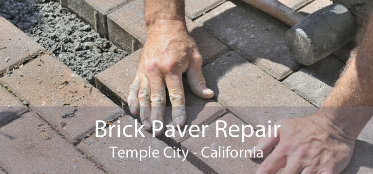 Brick Paver Repair Temple City - California