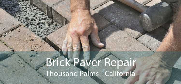 Brick Paver Repair Thousand Palms - California