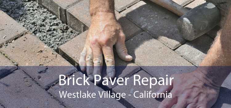 Brick Paver Repair Westlake Village - California