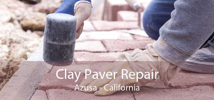 Clay Paver Repair Azusa - California