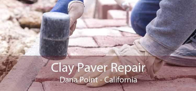 Clay Paver Repair Dana Point - California