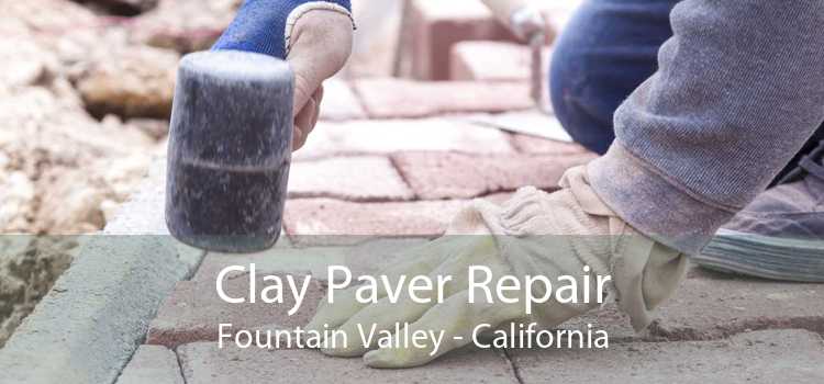 Clay Paver Repair Fountain Valley - California