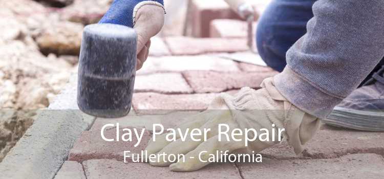 Clay Paver Repair Fullerton - California