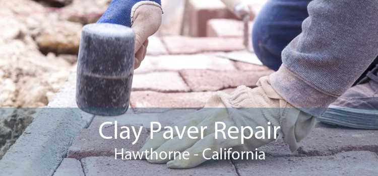 Clay Paver Repair Hawthorne - California