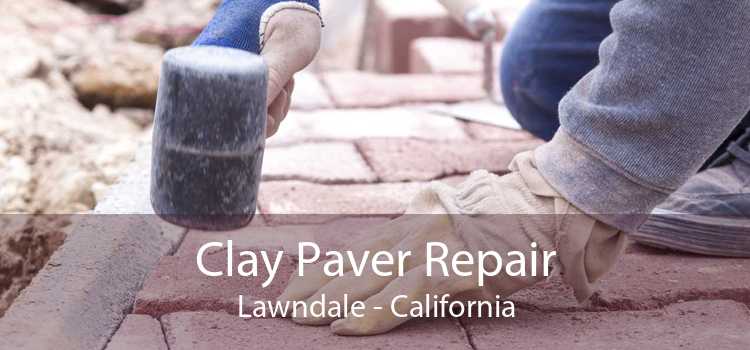 Clay Paver Repair Lawndale - California