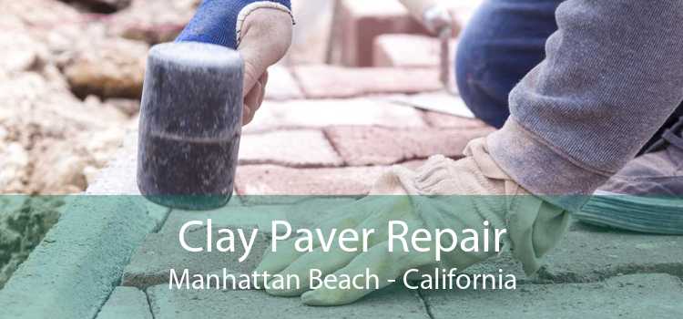 Clay Paver Repair Manhattan Beach - California