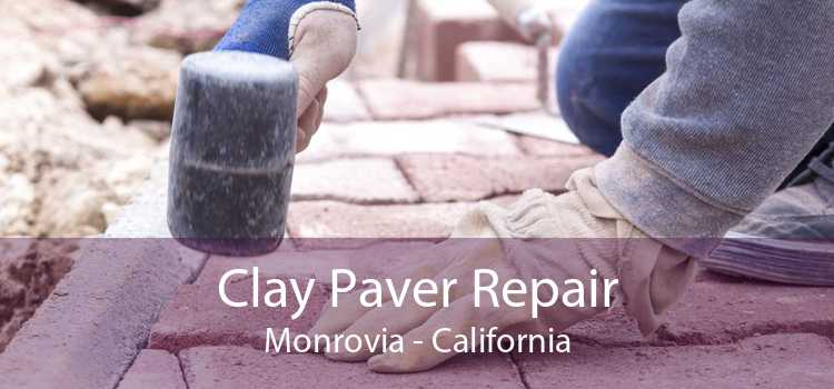 Clay Paver Repair Monrovia - California