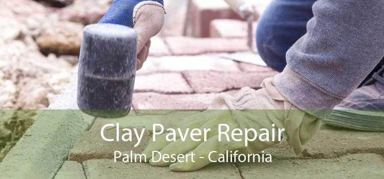 Clay Paver Repair Palm Desert - California