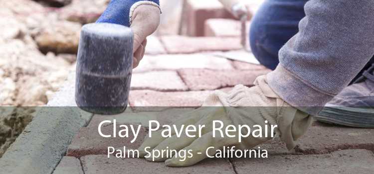 Clay Paver Repair Palm Springs - California