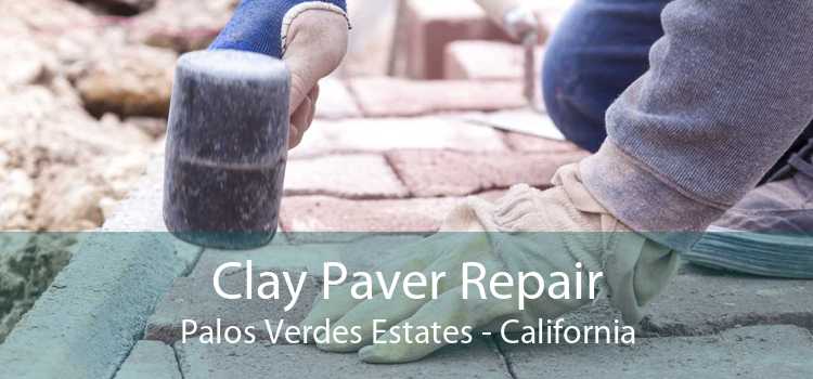 Clay Paver Repair Palos Verdes Estates - California