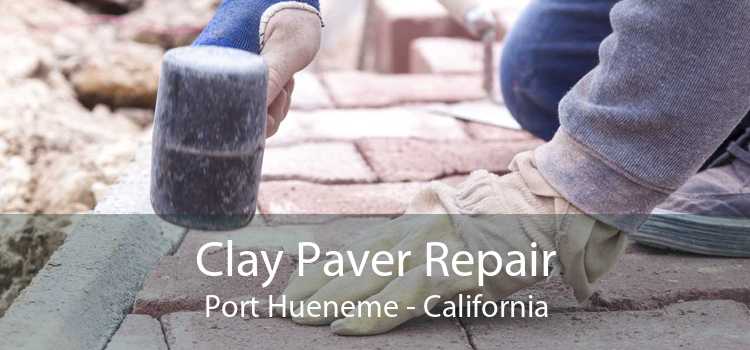 Clay Paver Repair Port Hueneme - California