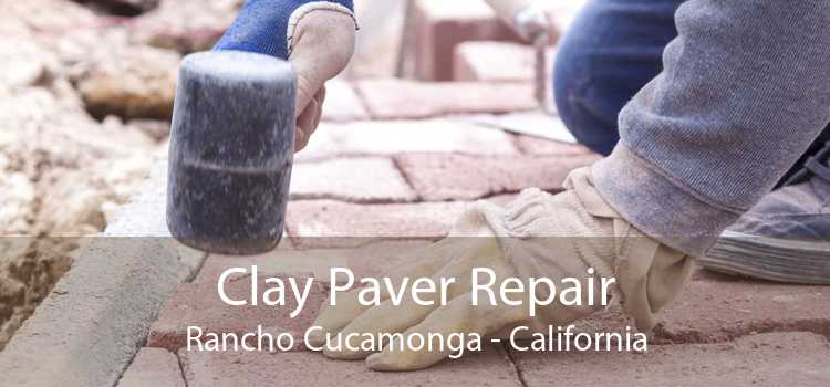 Clay Paver Repair Rancho Cucamonga - California