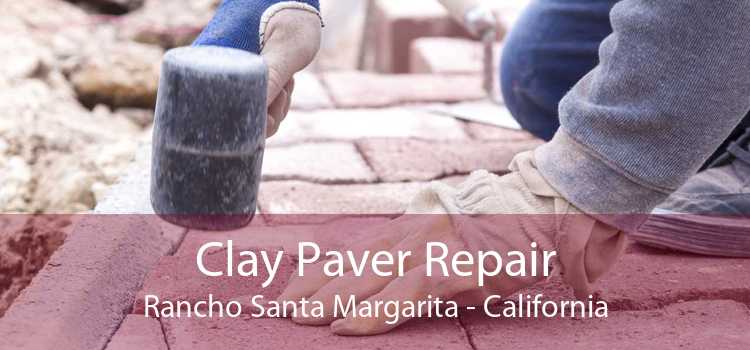 Clay Paver Repair Rancho Santa Margarita - California