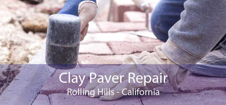 Clay Paver Repair Rolling Hills - California