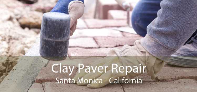 Clay Paver Repair Santa Monica - California