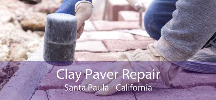 Clay Paver Repair Santa Paula - California