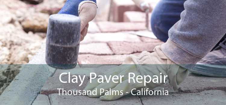 Clay Paver Repair Thousand Palms - California