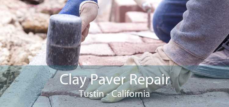 Clay Paver Repair Tustin - California