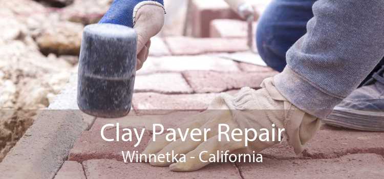 Clay Paver Repair Winnetka - California