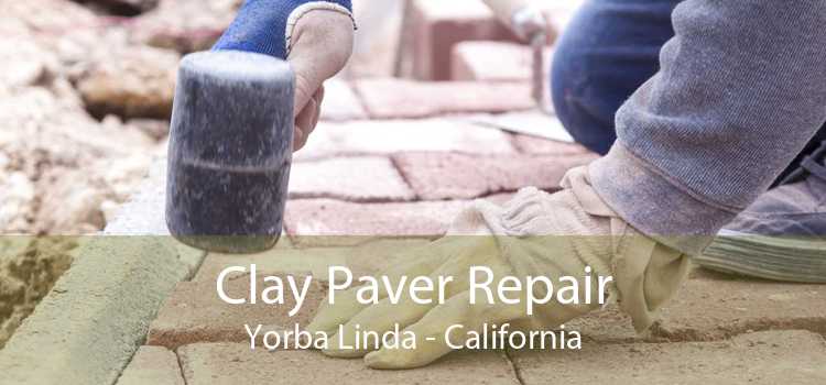 Clay Paver Repair Yorba Linda - California