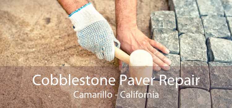 Cobblestone Paver Repair Camarillo - California