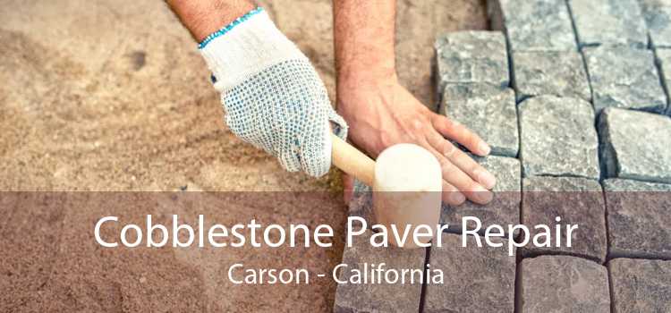 Cobblestone Paver Repair Carson - California